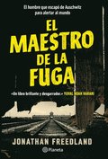 El Maestro de la Fuga: El Hombre Que Escap de Auschwitz Para Alertar Al Mundo / The Escape Artist: The Man Who Broke Out of Auschwitz to Warn the Wor