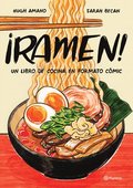 Ramen!: Un Libro de Cocina En Formato Cmic