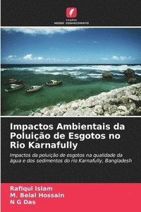 Impactos Ambientais da Poluio de Esgotos no Rio Karnafully