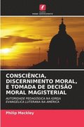 Consciencia, Discernimento Moral, E Tomada de Decisao Moral Magisterial