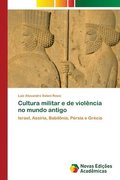 Cultura militar e de violencia no mundo antigo