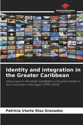 Identity and integration in the Greater Caribbean