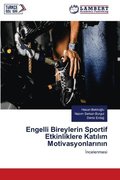 Engelli Bireylerin Sportif Etkinliklere Kat&#305;l&#305;m Motivasyonlar&#305;n&#305;n