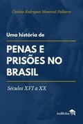 Uma histria de penas e prises no Brasil