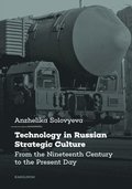 Technology in Russian Strategic Culture: From the Nineteenth Century to the Present Day