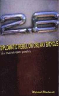 Diplomatic Rebel on Creaky Bicycle (h�ftad)