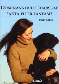 Dominans och ledarskap : Fakta eller fantasi? (h�ftad)