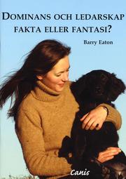 Dominans och ledarskap : Fakta eller fantasi? (h�ftad)