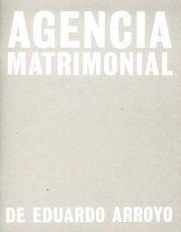 Eduardo Arroyo: Agencia Matrimonial: Artist's Sketchbook (inbunden)
