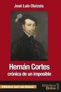 Hernan Cortes, cronica de un imposible