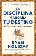 La Disciplina Marcar Tu Destino / Discipline Is Destiny: The Power of Self-Cont Rol