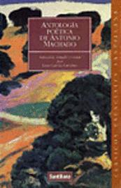 Clasicos Esenciales Santillana: Antologia Poetica De Antonio Machado (h�ftad)