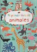 Mi primer libro de animales / My First Book of Animals