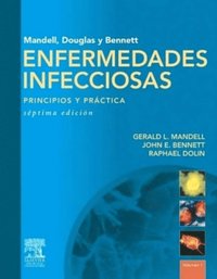 Mandell, Douglas y Bennet Enfermedades infecciosas. Principios y practica (inbunden)