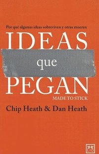 Ideas Que Pegan (Made to Stick) (h�ftad)