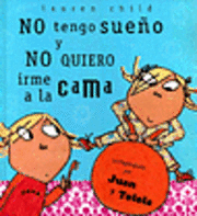 No Tengo Sueno y Nomquiero Irme a la Cama = I Am Not Sleepy and I Will Not Go to Bed! (inbunden)