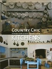 Country Chic Kitchens: A Precious Guide to Italian Style and Cooking (inbunden)