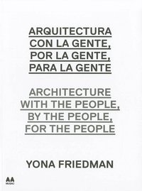 Architecture with the People, by the People, for the People (h�ftad)