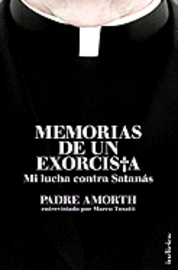Memorias de un Exorcista: Mi Lucha Contra Satanas = Memories of an Exorcist (h�ftad)