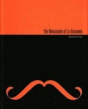 The Moustache of la Gioconda (inbunden)