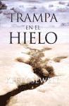 Trampa en el hielo/ Ice Trap (h�ftad)