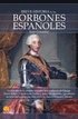 Breve historia de los Borbones espanoles / A Brief History of the House of Bourbon