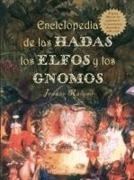 Enciclopedia de las Hadas, los Elfos y los Gnomos: El Gran Libro de los Espiritus de la Naturaleza (inbunden)