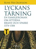 Lyckans trning: en familjeroman om tterna Brahe och Sparre 1574-1584