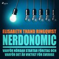 Nerdonomics: varfr nrdar startar fretag och varfr det r viktigt fr Sverige