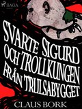 Svarte Sigurd och Trollkungen frn Trulsabygget