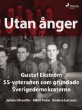 Utan nger: Gustaf Ekstrm, SS-veteranen som grundade Sverigedemokraterna