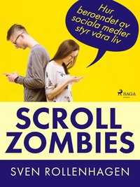 Scrollzombies: hur beroendet av sociala medier styr vra liv