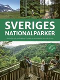 Sveriges nationalparker : upplevelser och vandringsturer i Sveriges 30 nationalparker frn sder till norr