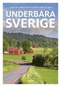 Underbara Sverige : guide fr utflykter ret runt frn sder till norr