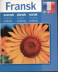 Fransk - svensk dansk norsk visuell ordbok (h�ftad)