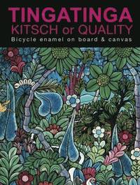 Tingatinga: Kitsch or Quality (inbunden)