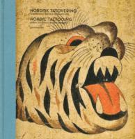 Nordic Tattooing : tatov�renes tavler & deres historie = Nordic tattooing : nordic tattooists & their drawings (inbunden)