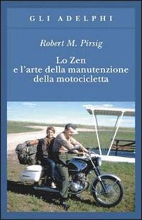 Lo ZEN E L'Arte Della Manutenzione Della Motocicletta (h�ftad)