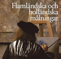 Flaml�ndska och holl�ndska m�lningar (inbunden)