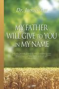 My Father Will Give to You in My Name