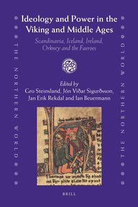 Ideology and Power in the Viking and Middle Ages: Scandinavia, Iceland, Ireland, Orkney, and the Faeroes (inbunden)