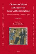 Christian Culture and Society in Later Catholic England: Studies in Memory of F. Donald Logan