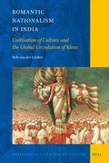 Romantic Nationalism in India: Cultivation of Culture and the Global Circulation of Ideas