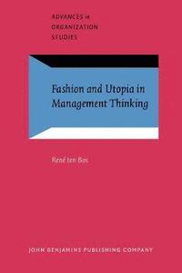Fashion and Utopia in Management Thinking (h�ftad)