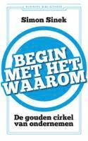 Begin met het waarom / druk 2 (inbunden)