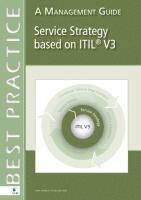 Service Strategy Based On ITIL V3: A Management Guide (h�ftad)
