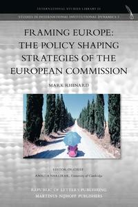 Framing Europe: The Policy Shaping Strategies of the European Commission (h�ftad)