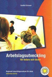 Arbetslagsutveckling f�r ledare och l�rare (h�ftad)