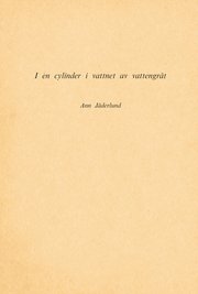 I en cylinder i vattnet av vattengr�t : (1967-78) (h�ftad)