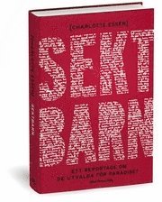 Sektbarn : ett reportage om de utvalda f�r paradiset (inbunden)